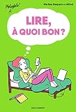 Lire, à quoi bon ?