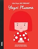 Yayoi Kusama – Little People, BIG DREAMS (Deutsche Ausgabe): Eine Ausnahmekünstlerin, die die Welt mit Punkten bemalt | Kinderbuch ab 4 Jahre