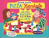 Pizza Randale - mit den frechsten Eltern der Welt: Witziges (Anti-)Tischmanieren-Bilderbuch für die ganze Familie