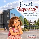 Firwat Pappendag?!: D'Finnie, de Pappa an aner Häerzensleit