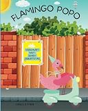FLAMINGO POPO verschläft fast seinen Geburtstag: Ein freches Bilderbuch über einen Paradiesvogel und seine Party